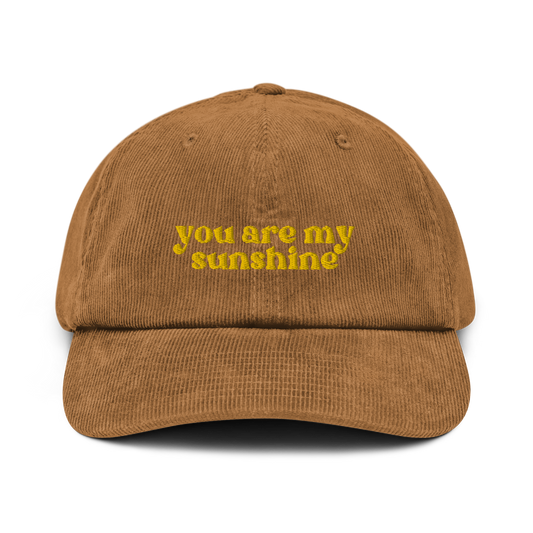 You Are My Sunshine Corduroy Hat